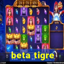 beta tigre